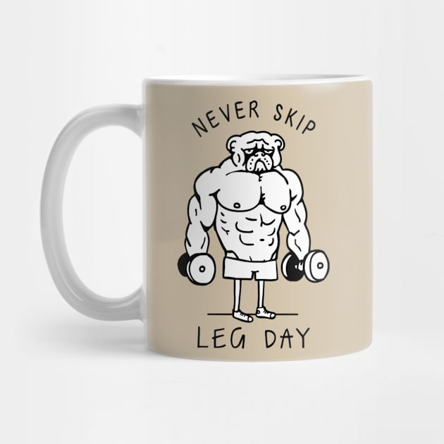 Never Skip Leg Day English Bulldog by huebucket